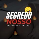 SEGREDO NOSSO 🤤🔥